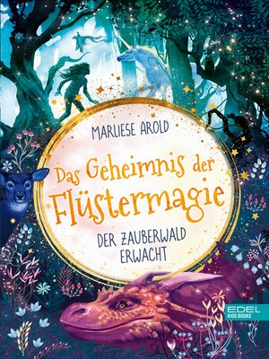 cover image of Das Geheimnis der Flüstermagie (Band 1) – der Zauberwald erwacht